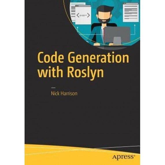 Code Generation with Roslyn, Nick Harrison (Author)