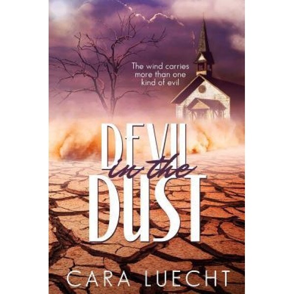 Devil in the Dust, Cara Luecht (Author)