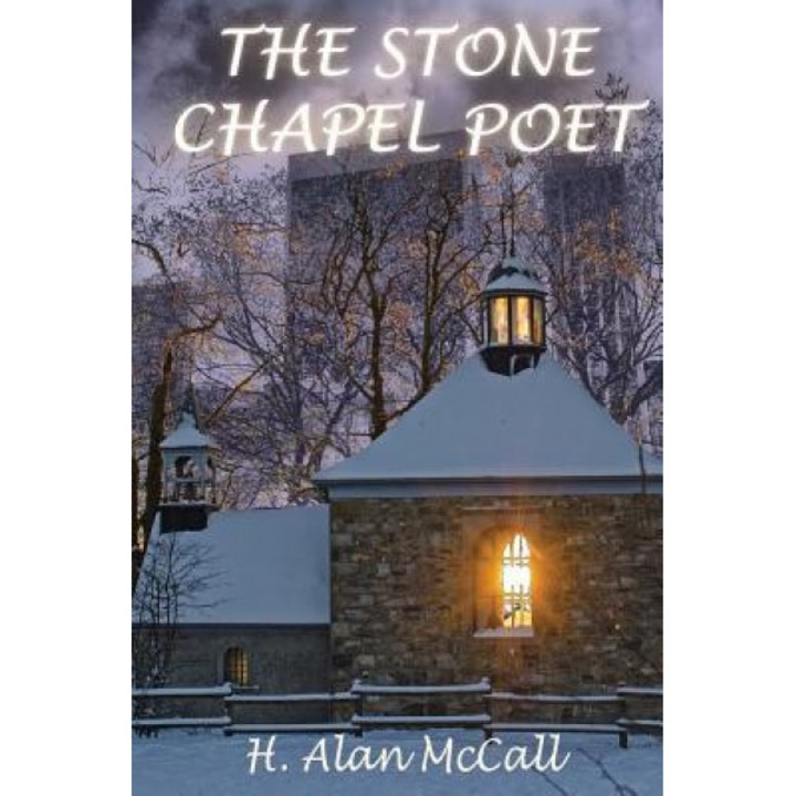 The Stone Chapel Poet, H. Alan McCall (Author)