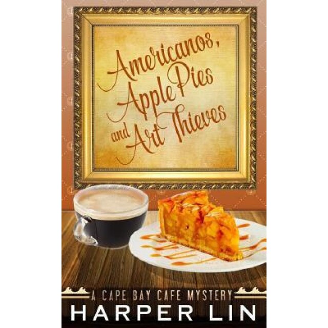 Americanos, Apple Pies, and Art Thieves, Harper Lin (Author)