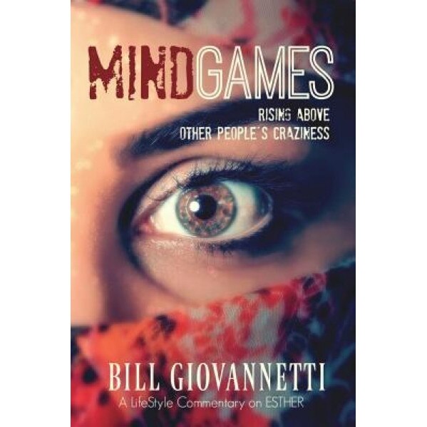 Mindgames: Rising Above Other People's Craziness, Bill Giovannetti (Author)