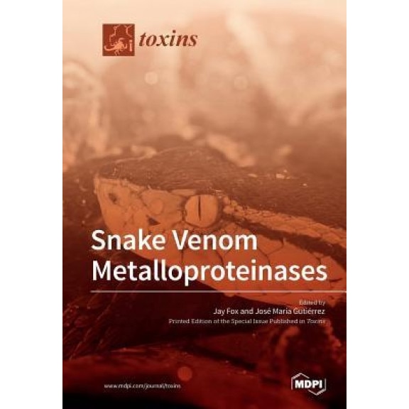 Snake Venom Metalloproteinases, Jay Fox (Guest Editor)
