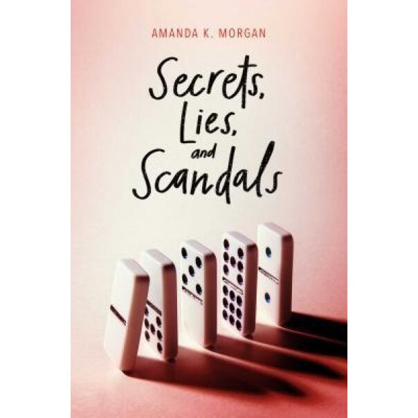 Secrets, Lies, and Scandals, Amanda K. Morgan (Author)