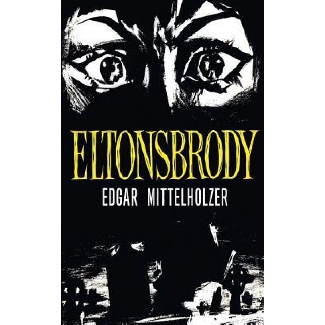 Eltonsbrody, Edgar Mittelholzer (Author)