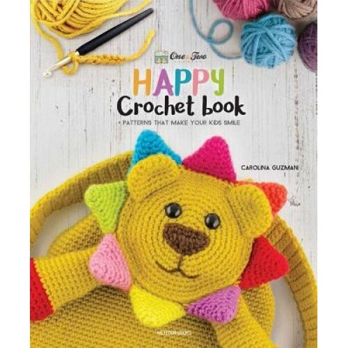 One and Two Company's Happy Crochet Book: Patterns That Make Your Kids Smile, Carolina Guzman (Author)