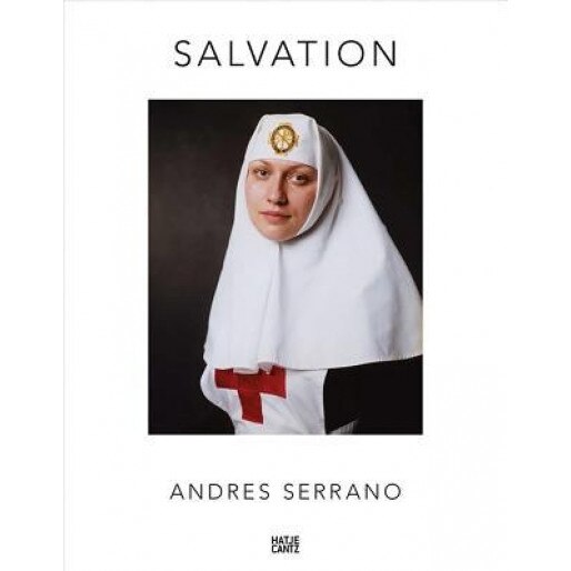Andres Serrano: Salvation, Andres Serrano (Author)