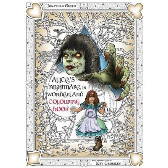 Alice's Nightmare in Wonderland Colouring Book Two: Through the Looking-Glass and the Horrors Alice Found There, Jonathan Green (Author)