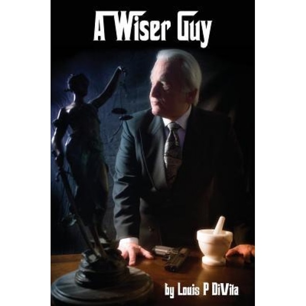 A Wiser Guy, Louis P. Divita (Author)