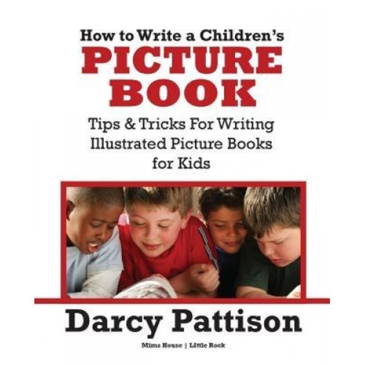 How to Write a Children's Picture Book, Darcy Pattison (Author)