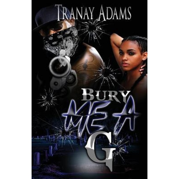 Bury Me A G, Tranay Adams (Author)
