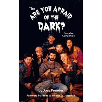 The Are You Afraid of the Dark Campfire Companion (Hardback), Jose Prendes (Author) The Are You Afraid of the Dark Campfire Companion (Hardback), Jose Prendes (Author)
