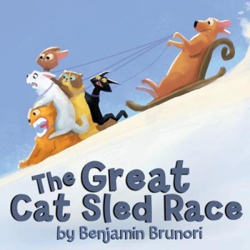 The Great Cat Sled Race, Benjamin Brunori (Author)