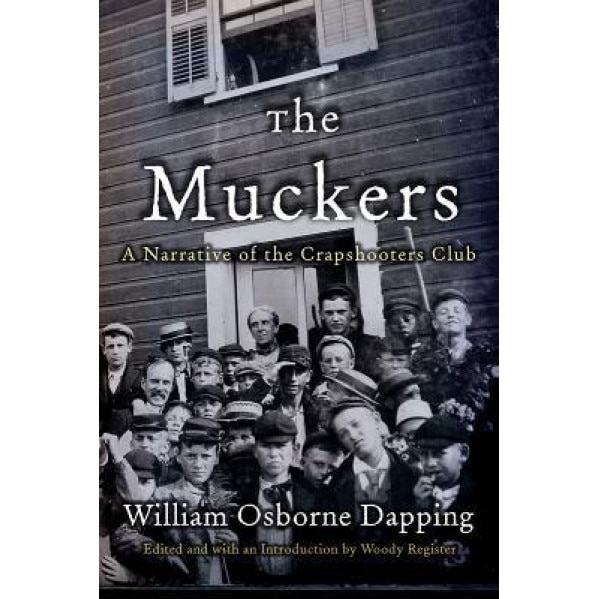 The Muckers: A Narrative of the Crapshooters Club, William Osborne Dapping (Author)