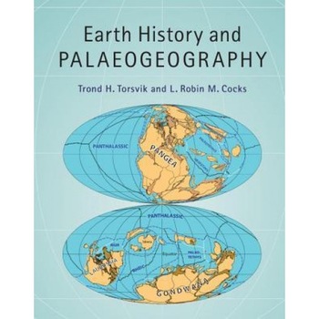 Earth History and Palaeogeography, Trond H. Torsvik (Author) Earth History and Palaeogeography, Trond H. Torsvik (Author)