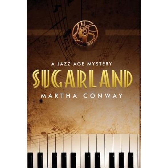 Sugarland: A Jazz Age Mystery, Martha Conway (Author)