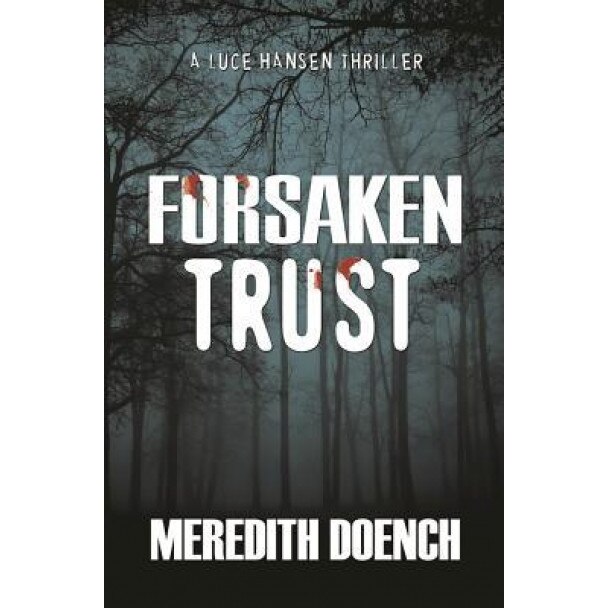 Forsaken Trust, Meredith Doench (Author)