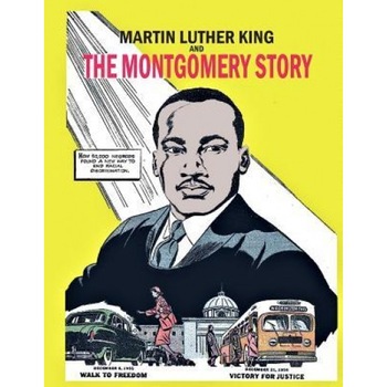 Martin Luther King and the Montgomery Story: 1958 Martin Luther King Comic Book, Fellowship of Reconciliation (Author) Martin Luther King and the Montgomery Story: 1958 Martin Luther King Comic Book, Fellowship of Reconciliation (Author)
