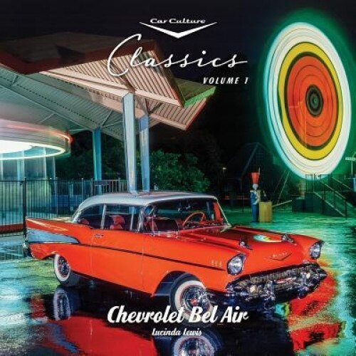Chevrolet Bel Air, Lucinda Lewis (Author)