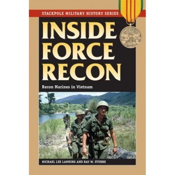 Inside Force Recon: Recon Marines in Vietnam, Michael Lee Lanning (Author) Inside Force Recon: Recon Marines in Vietnam, Michael Lee Lanning (Author)