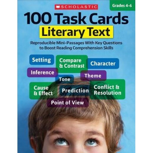 100 Task Cards: Literary Text: Reproducible Mini-Passages with Key Questions to Boost Reading Comprehension Skills, Scholastic Teaching Resources (Author)