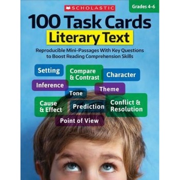 100 Task Cards: Literary Text: Reproducible Mini-Passages with Key Questions to Boost Reading Comprehension Skills, Scholastic Teaching Resources (Author) 100 Task Cards: Literary Text: Reproducible Mini-Passages with Key Questions to Boost Reading Comprehension Skills, Scholastic Teaching Resources (Author)