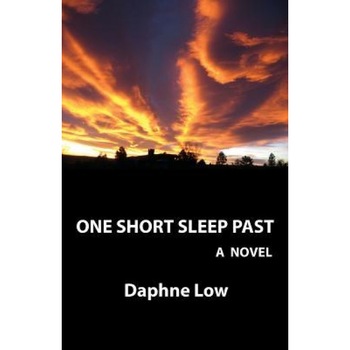 One Short Sleep Past, Daphne Low (Author) One Short Sleep Past, Daphne Low (Author)