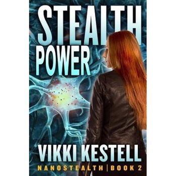Stealth Power (Nanostealth - Book 2), Vikki Kestell (Author) Stealth Power (Nanostealth - Book 2), Vikki Kestell (Author)