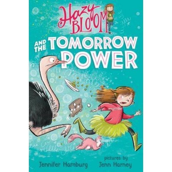 Hazy Bloom and the Tomorrow Power, Jennifer Hamburg (Author)