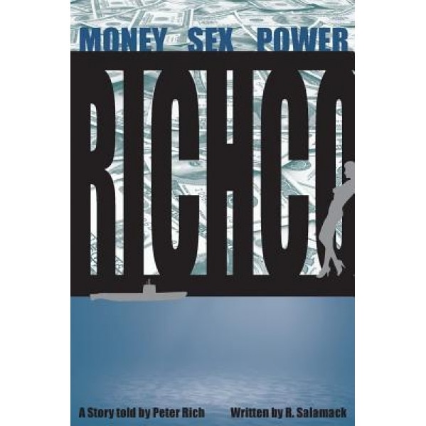 Richco: Money. Sex. Power., Rebekah Salamack (Author)