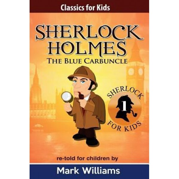 Sherlock Holmes Re-Told for Children: The Blue Carbuncle: American English Edition, Mark Williams (Author)