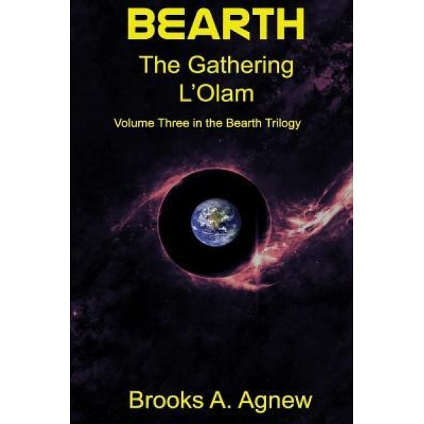 Bearth: Volume Three: The Gathering L'Olam, Brooks >. Agnew (Author)
