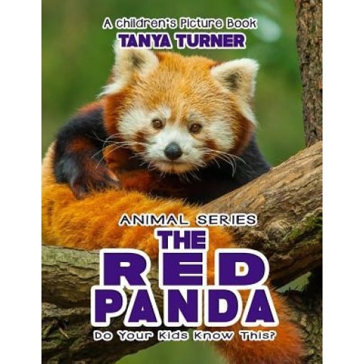 The Red Panda Do Your Kids Know This?: A Children's Picture Book, Tanya Turner (Author)