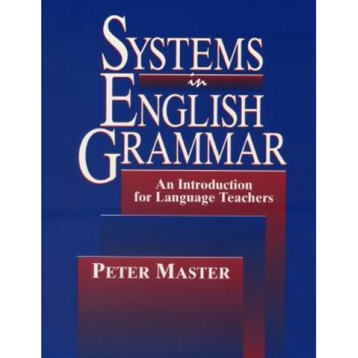 Systems in English Grammar: An Introduction for Language Teachers, Peter Master (Author)