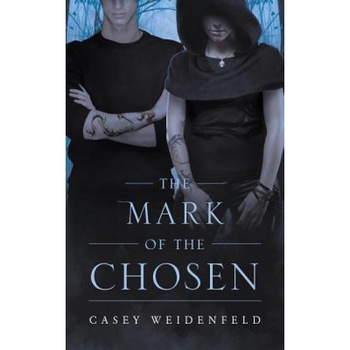 The Mark of the Chosen, Casey Weidenfeld (Author) The Mark of the Chosen, Casey Weidenfeld (Author)
