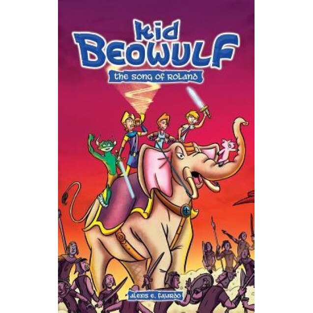 Kid Beowulf: The Song of Roland, Alexis E. Fajardo (Author)