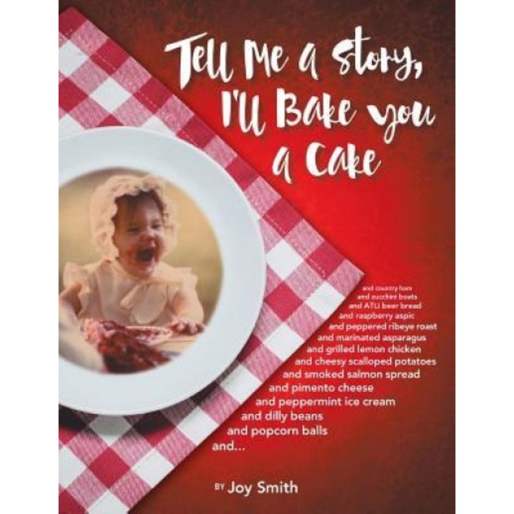 Tell Me a Story, I'll Bake You a Cake, Joy Smith (Author)