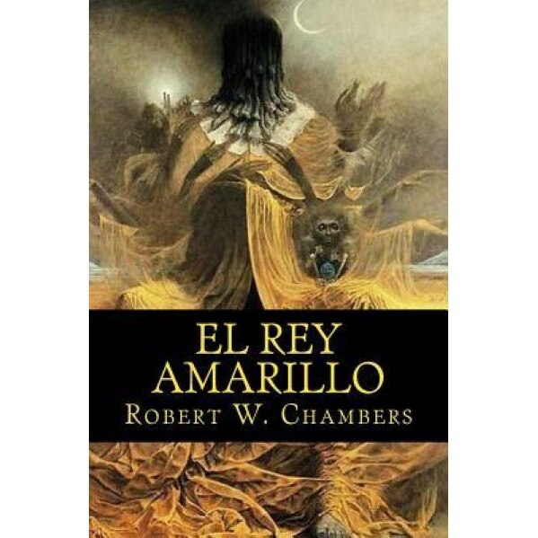 El Rey Amarillo, Robert W. Chambers (Author)