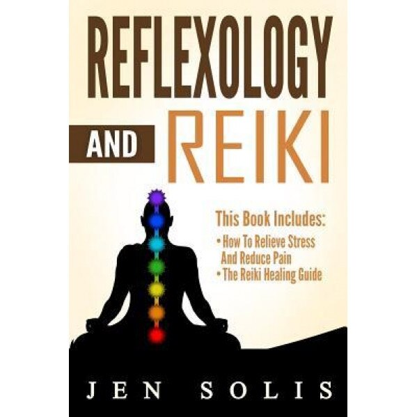 Reflexology: Reiki - 2 Books in 1, Jen Solis (Author)