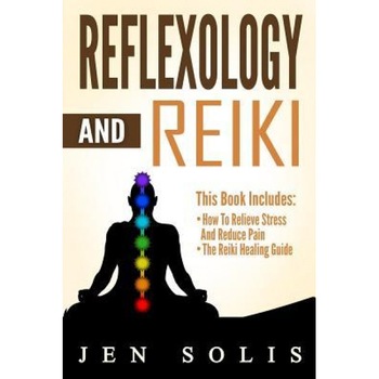 Reflexology: Reiki - 2 Books in 1, Jen Solis (Author) Reflexology: Reiki - 2 Books in 1, Jen Solis (Author)