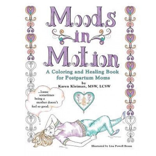Moods in Motion: A Coloring and Healing Book for Postpartum Moms, Karen Kleiman (Author)