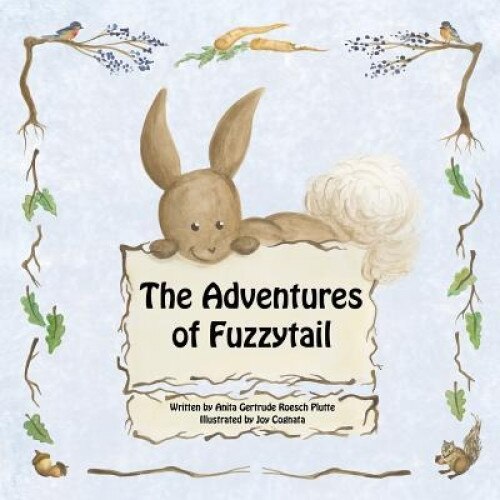 The Adventures of Fuzzytail, Anita Gertrude Roesch Plutte (Author)