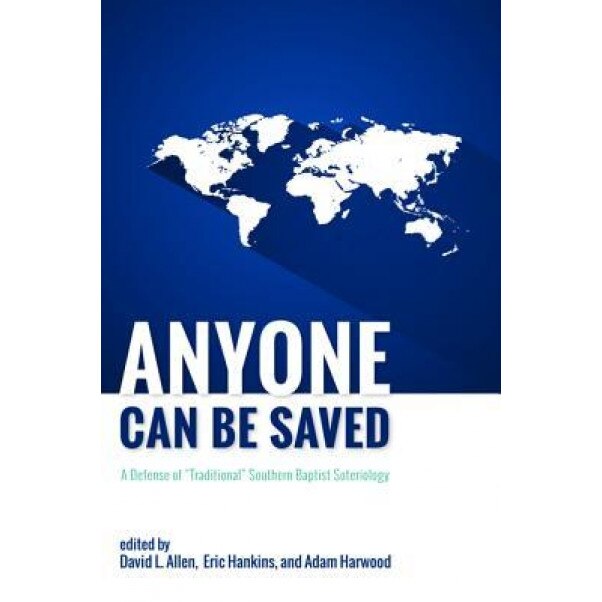 Anyone Can Be Saved, David L. Allen (Editor)
