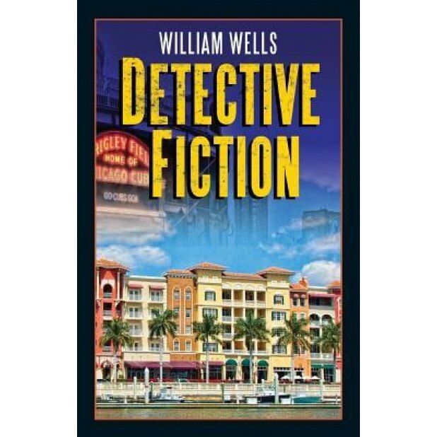 Detective Fiction, William Wells (Author)