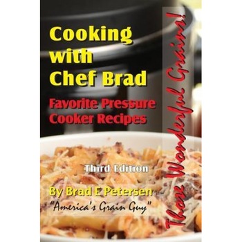 Favorite Pressure Cooker Recipes: Cooking with Chef Brad, Brad E. Petersen (Author) Favorite Pressure Cooker Recipes: Cooking with Chef Brad, Brad E. Petersen (Author)