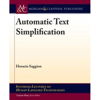 Automatic Text Simplification, Horacio Saggion (Author) Automatic Text Simplification, Horacio Saggion (Author)