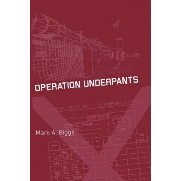 Operation Underpants, Mark a. Biggs (Author)