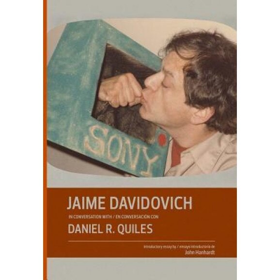 Jaime Davidovich in Conversation with Daniel R. Quiles, Jaime Davidovich (Author)