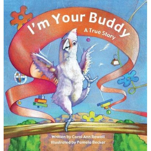 I'm Your Buddy: A True Story, Carol Ann Rowell (Author)