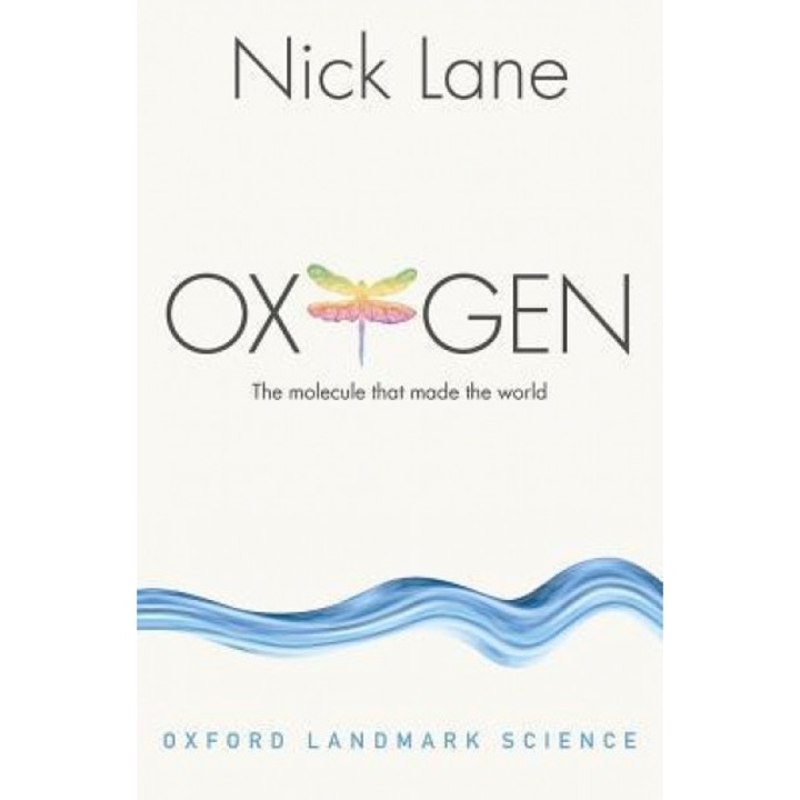 Oxygen: The Molecule That Made the World, Nick Lane (Author)
