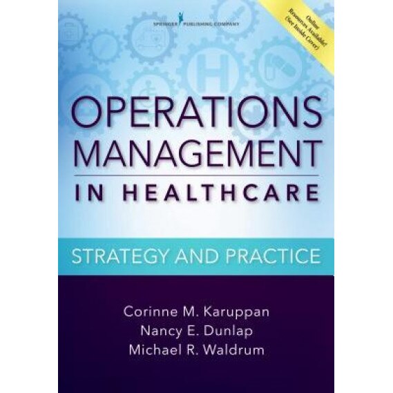 Operations Management in Healthcare: Strategy and Practice - Corinne Karuppan (Author)